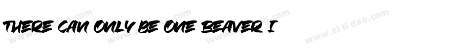 There can only be one Beaver Im it字体转换